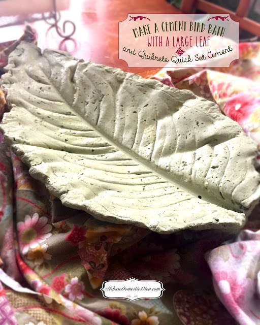 CRAFT and VIDEO: Make a Large Leaf Cement Birdbath with Quickrete Quick Set Cement