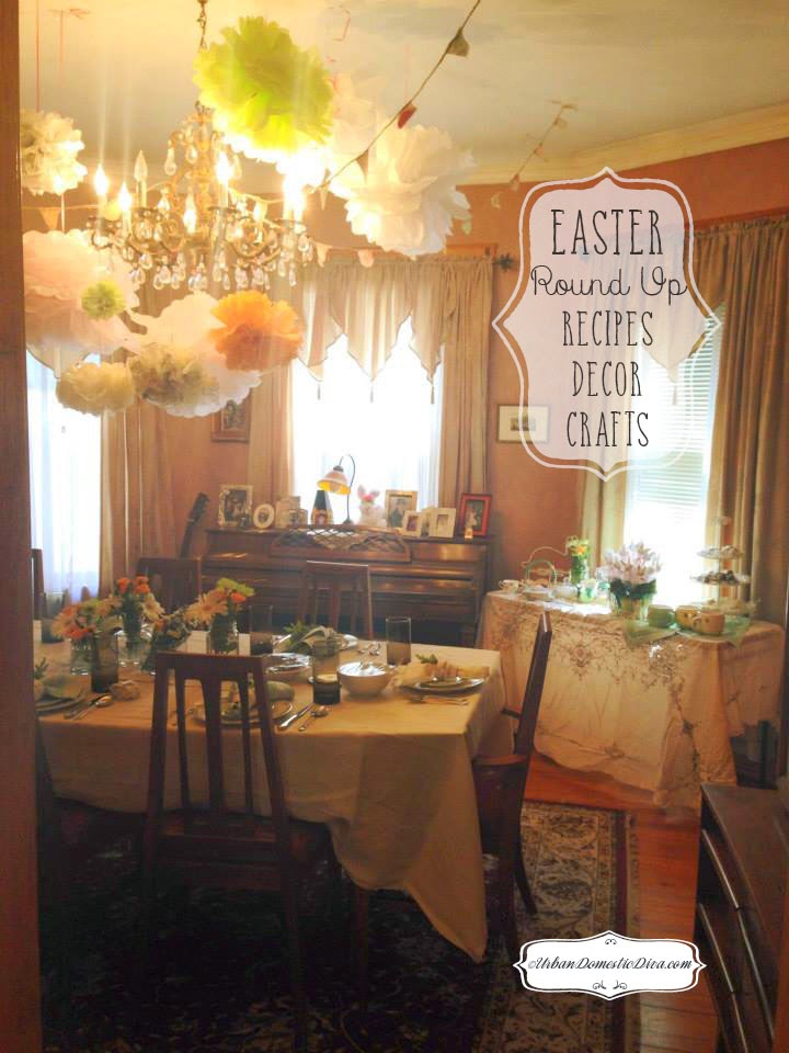 Easter Round Up, From Recipes to Crafts and Table Settings