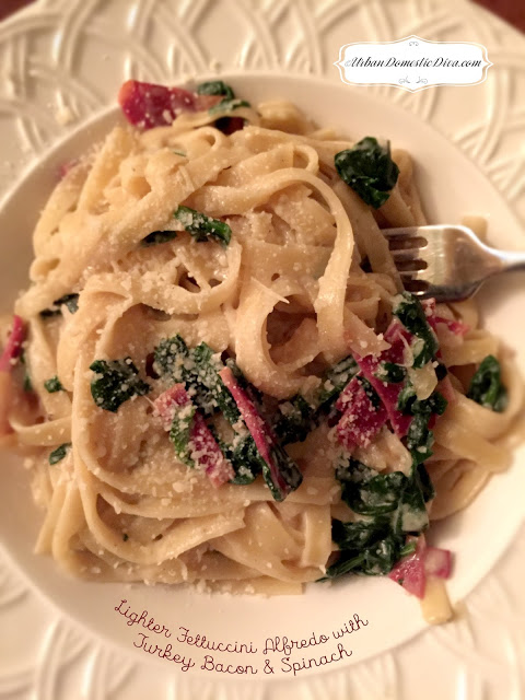 RECIPE: Lighter Fettuccini Alfredo with Turkey Bacon and Spinach