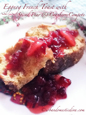 RECIPE: Eggnog French Toast with Pear and Cranberry Compote