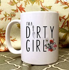 Im a Dirty Girl Mug